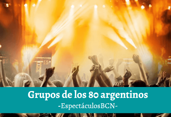 Grupos de los 80 argentinos – EspectáculosBCN